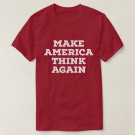 Gör Amerika att tänka igen T-tröja T Shirt