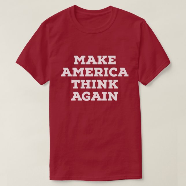 Gör Amerika att tänka igen T-tröja T Shirt (Design framsida)