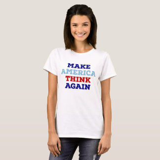 Gör Amerika att tänka igen T-tröja T Shirt