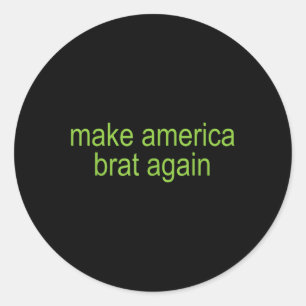 Gör Amerika Brat igen T-shirt.png Runt Klistermärke