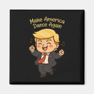 Gör Amerika Dansar Igen - Rolig Donald Trump Chib Magnet