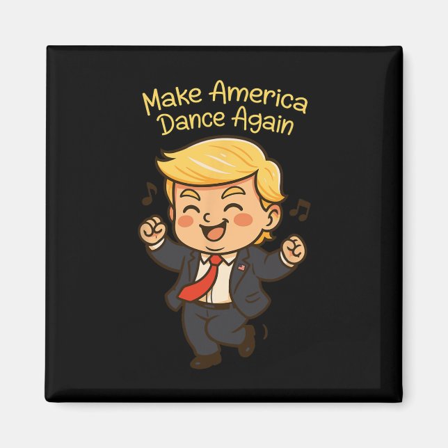Gör Amerika Dansar Igen - Rolig Donald Trump Chib Magnet (Framsidan)