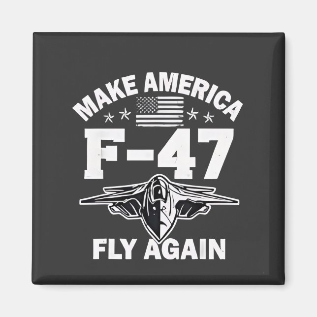 Gör Amerika F-47-flyg igen 4 juli Magnet (Framsidan)
