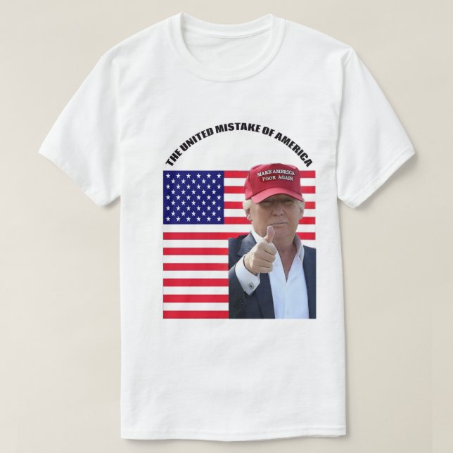 GÖR AMERIKA FATTIGARE IGEN T SHIRT (Design framsida)