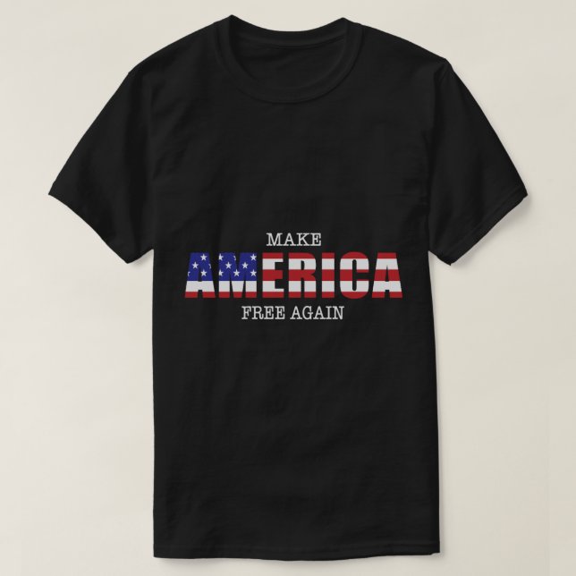 Gör Amerika fritt igen T Shirt (Design framsida)
