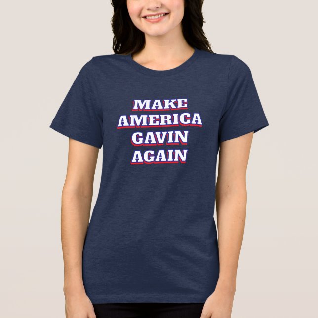 Gör Amerika Gavin igen | Newsom Politiskt humor T Shirt (Framsida)
