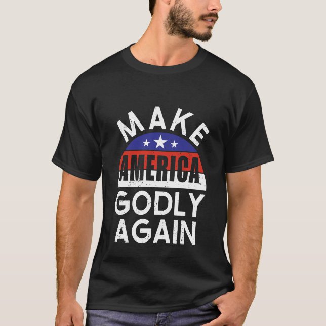 Gör Amerika Gudfruktigt Igen T Shirt (Framsida)