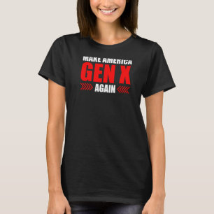 Gör Amerika igen till X-lustiga Generation-kvinnor T Shirt
