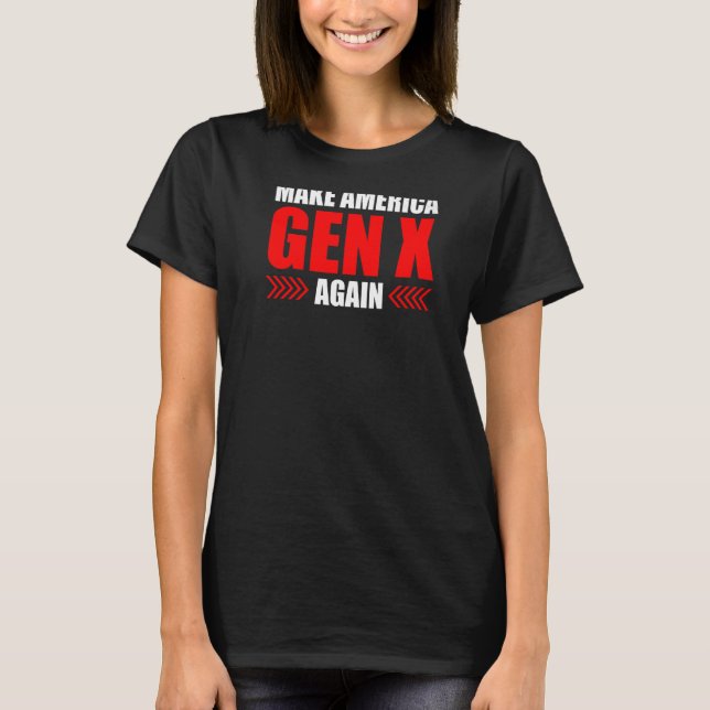 Gör Amerika igen till X-lustiga Generation-kvinnor T Shirt (Framsida)
