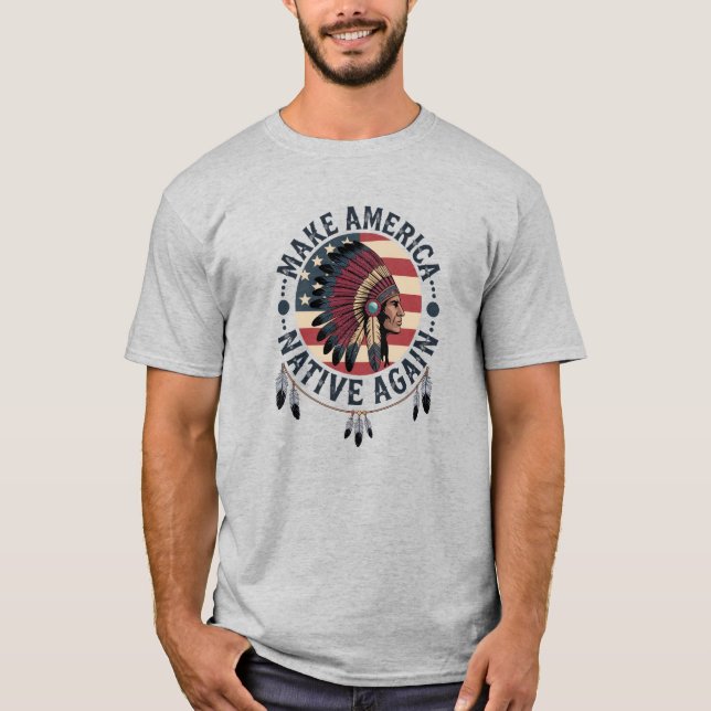 Gör Amerika Inföding Urbefolkning Igen 4:e Juli T Shirt (Framsida)