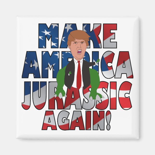 Gör Amerika Jurassic igen! Magnet (Framsidan)