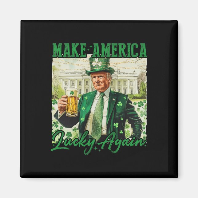 Gör Amerika Lucky igen till Trump-St patricks day Magnet (Framsidan)
