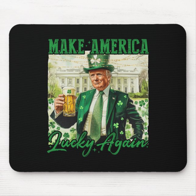 Gör Amerika Lucky igen till Trump-St patricks day Musmatta (Framsidan)