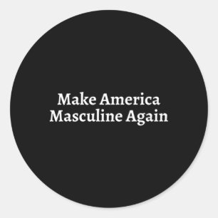 Gör Amerika Masculine igen Male Masculinist Masc Runt Klistermärke