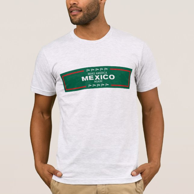 Gör Amerika Mexico igen! Tee (Framsida)