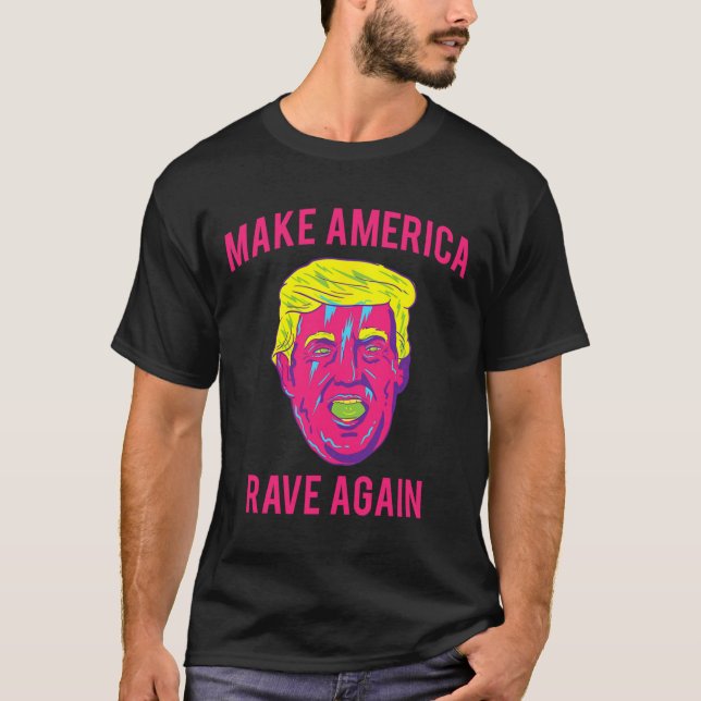 Gör Amerika Rave Igen T-Shirt Rolig Edm Trump  (Framsida)