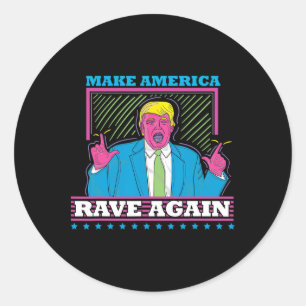 Gör Amerika rave igen till en lustigt trump Edm Sh Runt Klistermärke