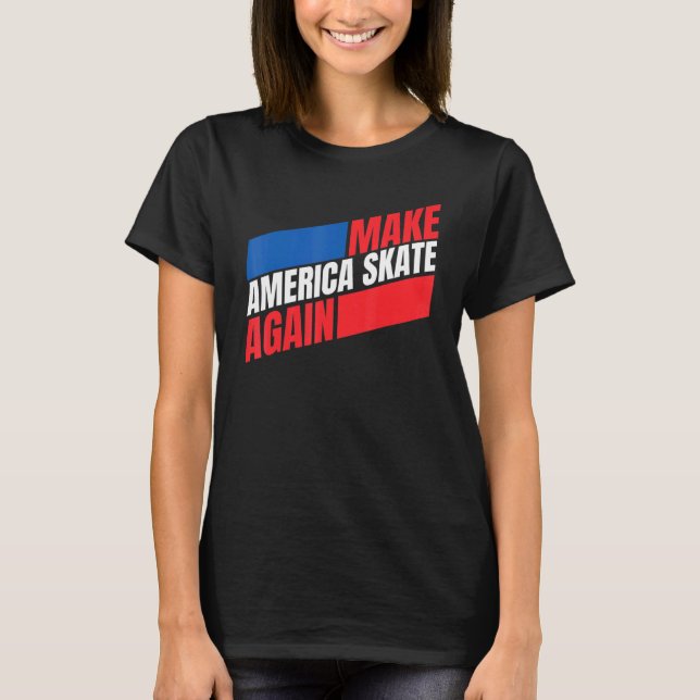 Gör Amerika Skateboarding Manar Kvinnor K T Shirt (Framsida)