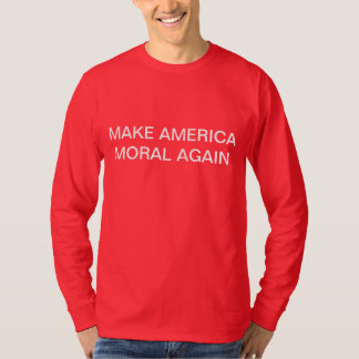 GÖR AMERIKA SKJORTAN FÖR MORAL IGEN T T SHIRT