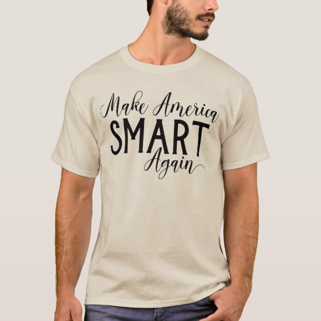 Gör Amerika smart igen Anti-Trumf motstånd Tee Shirt (Framsida)
