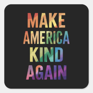 Gör Amerika Snällt Igen Regnbåge HBTQ Gay  Fyrkantigt Klistermärke