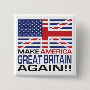 Gör Amerika Storbritannien igen! Knapp