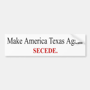 Gör Amerika Texas igen - Secede - Bumper Sticker Bildekal