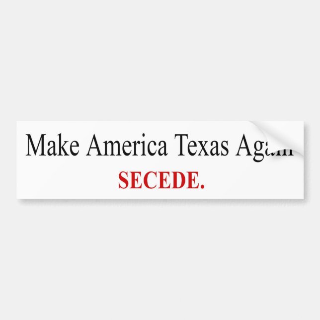 Gör Amerika Texas igen - Secede - Bumper Sticker Bildekal (Framsidan)