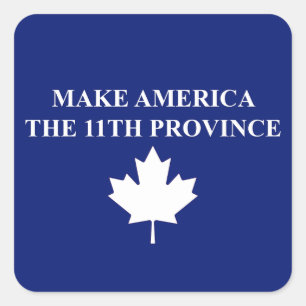 Gör Amerika till den elfte provinsen Fyrkantigt Klistermärke
