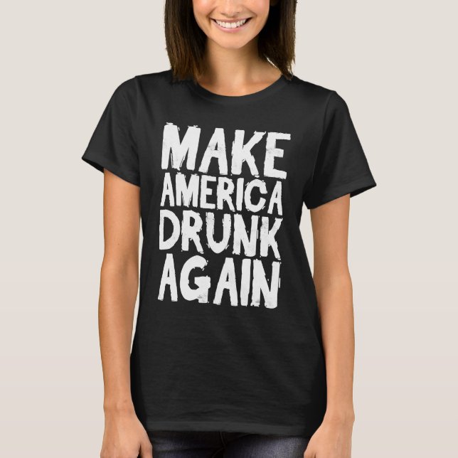 Gör Amerika till Drunk igen den fjärde juli T Shirt (Framsida)