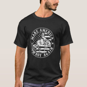 Gör Amerika till en Cowboy igen Westerna Land USA T Shirt