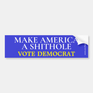 Gör Amerika till en Shithole Vote Democrat Bildekal