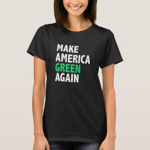 Gör Amerika till Grönt igen - Klimatförändring T Shirt