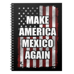Gör Amerika till Mexiko igen Shirt Funny Trump G Anteckningsbok