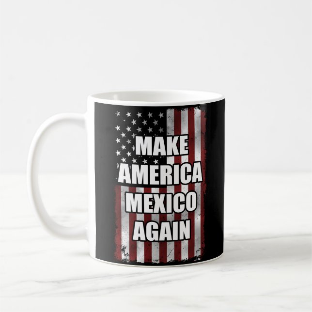 Gör Amerika till Mexiko igen Shirt | Funny Trump G Kaffemugg (Vänster)