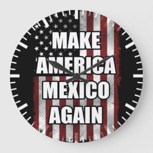 Gör Amerika till Mexiko igen Shirt Funny Trump G Stor Klocka