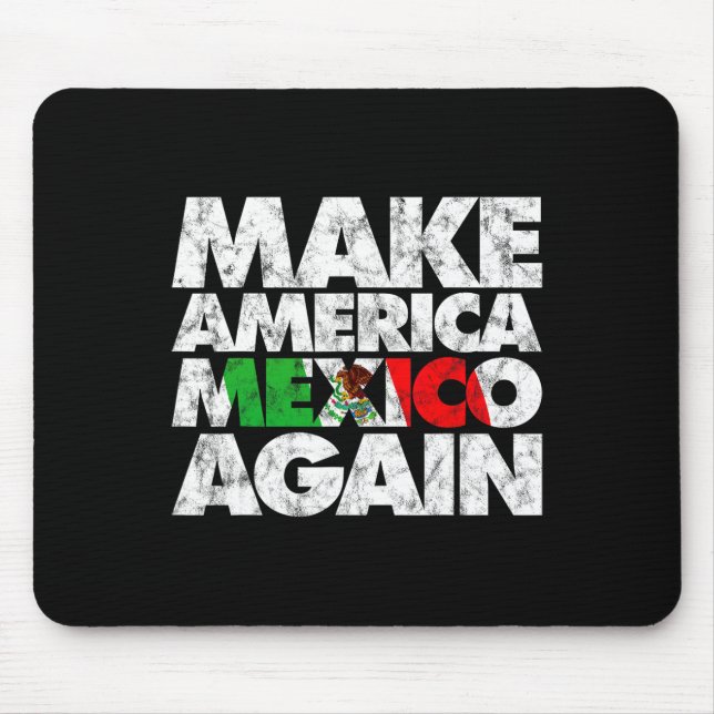 Gör Amerika till Mexiko igen Shirt Musmatta (Framsidan)