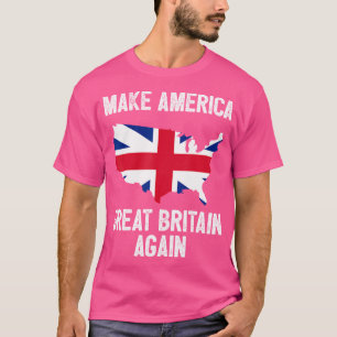 Gör Amerika till Underbar Storbritannien igen Shir T Shirt