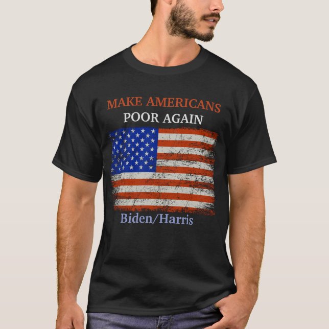 Gör amerikaner fattiga igen Biden/Harris-Flagga T Shirt (Framsida)
