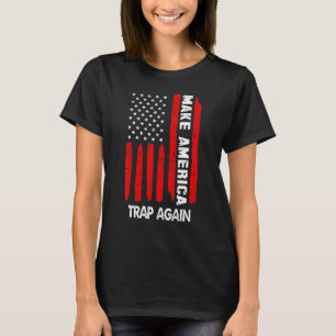 Gör amerikanska fällor igen amerikanska USA flagga T Shirt