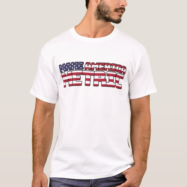 Gör amerikanska mått - USA:s Flagga Metric System  T Shirt (Framsida)