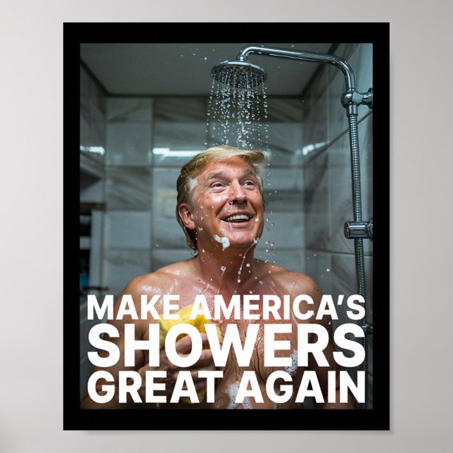 Gör Amerikas duschar stora igen Trump rolig  Poster (Framsidan)