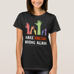 Gör Anti hat för social rättvisa, rasismfel ige T Shirt