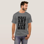 Gör Art Not Krig till Art Major Student eller Lära T Shirt<br><div class="desc">Konst inte krig ger en perfekt till konstlärare,  konstlärare i student,  konstnärer som är födda med konstnärliga talanger i teckning,  målning och skapande mästerverk. Grunge och plågad stil.</div>