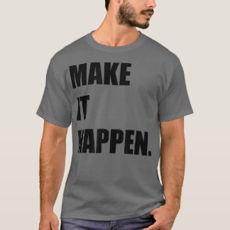 GÖR ATT DET HÄNDER Motivation-inspiration T Shirt