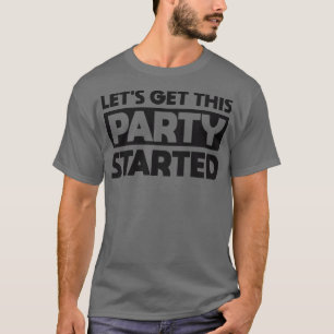 Gör att det här Partyet kan startas T Shirt
