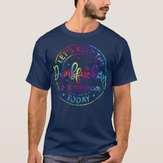 Gör att dubben F blir så liten som möjligt idagFun T Shirt