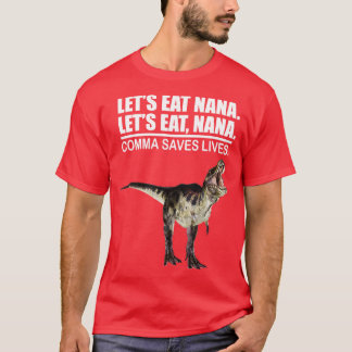 Gör att Eat Nana-komman sparar liv och roligt inte T Shirt
