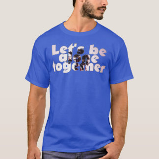 Gör att ensamen är ihop t shirt