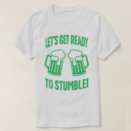 Gör att Redot blir stumble Funny St patrick's day T Shirt
